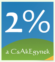 2 százalék adományozása a CsAkEgy-nek - Kattintson a részletekért!